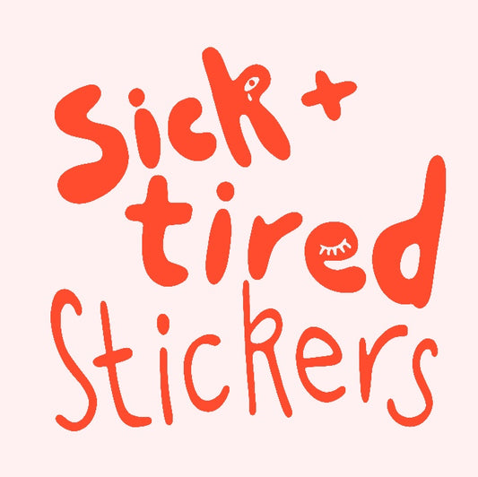 Sick + tired Logo Sticker